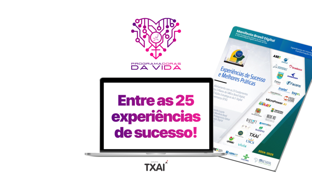 Projeto Programadoras da Vida do Grupo TXAI está entre as 25 experiências de sucesso em transformação digital
